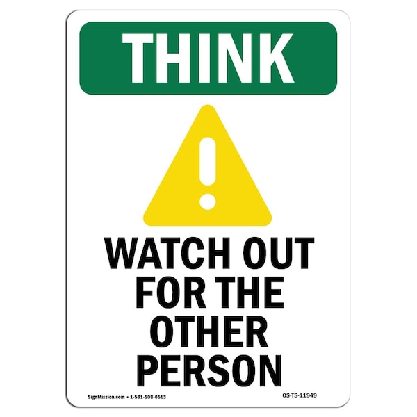 OSHA THINK Sign, Watch Out For Other W/ Symbol, 24in X 18in Rigid Plastic, 18" W, 24" L, Portrait